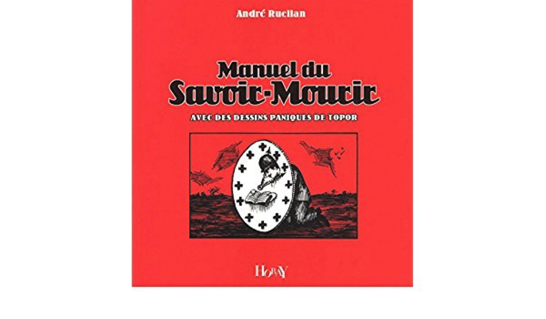 Roland Topor et André Ruellan - "Le manuel du Savoir-Mourir"